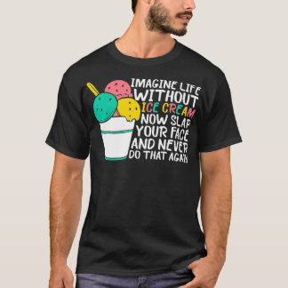 Camiseta Imaginen la vida sin conductor de camión de helado