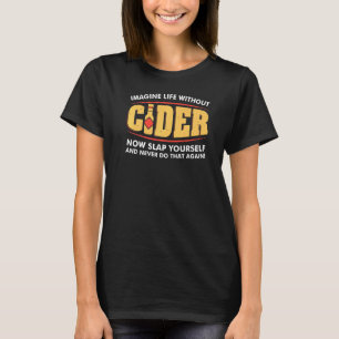 Camiseta Imaginen la vida sin entusiastas de la sidra