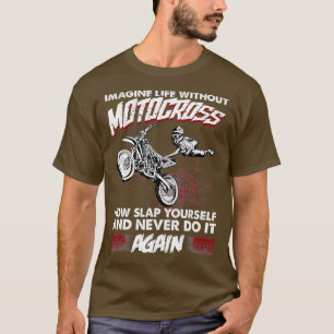 Camiseta Imaginen la vida sin Motocross Funny Biker