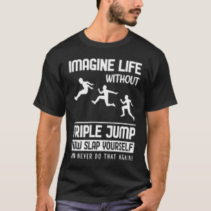 Camiseta Imaginen la vida sin triple salto