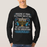 Camiseta Imaginen Si Su Teléfono Celular Estuviera En El 10<br><div class="desc">chanukah,  menorah,  hanukkah,  dreidel,  jewish,  don,  vacaciones,  religión,  navidades, </div>