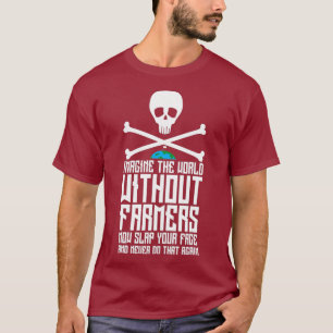 Camiseta Imaginen un mundo sin agricultores agricultor