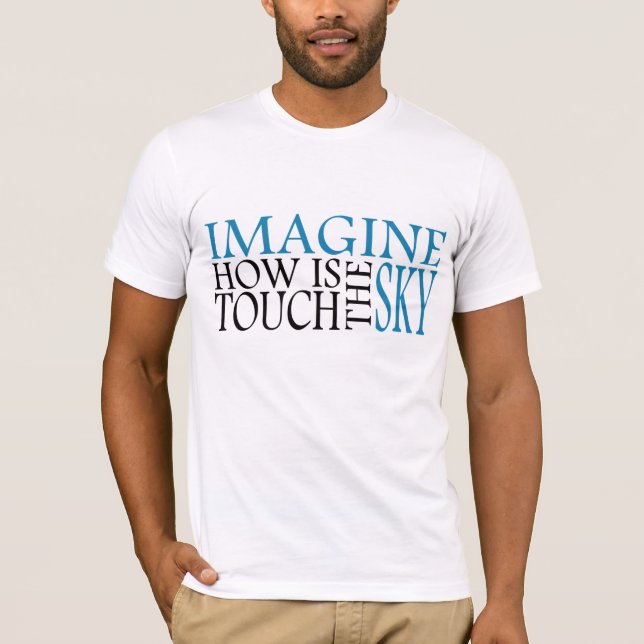 Camiseta Imagínese cómo está el tacto el cielo (Anverso)