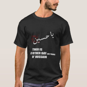 Camiseta Imam Hussein No Hay Día Como el Tuyo O Hussain 