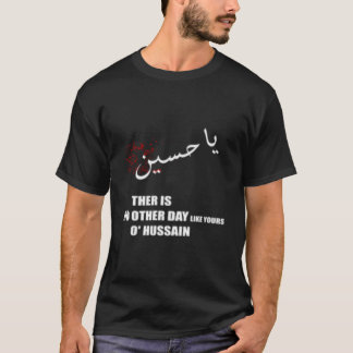 Camiseta Imam Hussein No Hay Día Como el Tuyo O Hussain