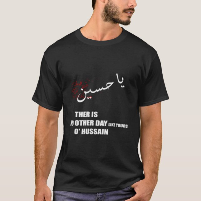 Camiseta Imam Hussein There Is No Day Like Yours O Hussain  (Anverso)