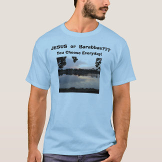 Camiseta ¿IMG_0006, JESÚS o Barabbas??? , Usted elige Ev…