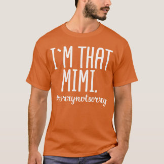 Camiseta Imhat Mimi Lo siento no lo siento Abuela divertida