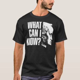 Camiseta Immanuel Kant Quote  What can i know 