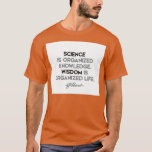 Camiseta Immanuel Kant quotes Science is organized knowledg<br><div class="desc">Immanuel Kant quotes Science is organized knowledge Wisdom is organized life .Check out our PHD t shirts selection for the very best in unique or custom, handmade pieces from our clothing shops.</div>