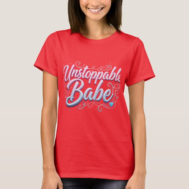Camiseta Imparable Babe Empoderando El Diseño De Camisetas. (Anverso)