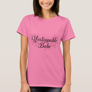 Camiseta Imparable Babe Empoderando El Diseño De Camisetas.