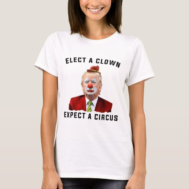 Camiseta Impeach Anti-Trump Elige Un Payaso Esperar Un Circ (Anverso)