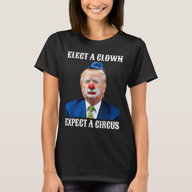 Camiseta Impeach Anti-Trump Elige Un Payaso Esperar Un Circ (Anverso)