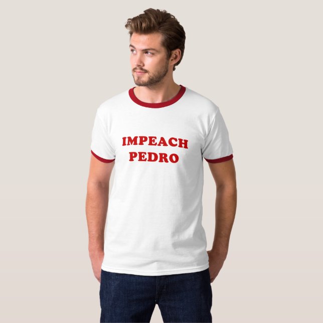 Camiseta Impeach Pedro (Anverso completo)