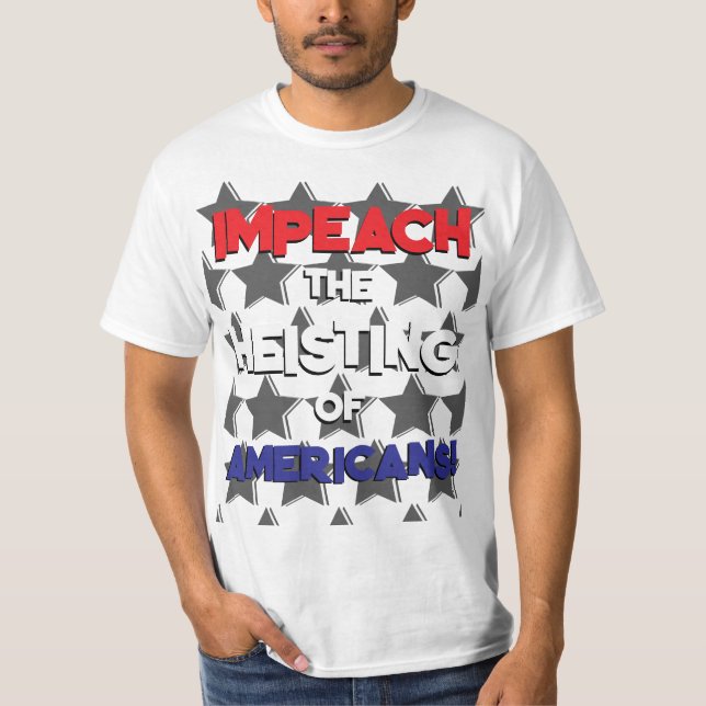 CAMISETA IMPEACH THE HEISTING OF AMERICANS (Anverso)