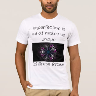 Camiseta Imperfection is what makes us unique
