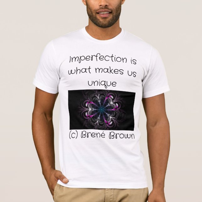 Camiseta Imperfection is what makes us unique (Anverso)