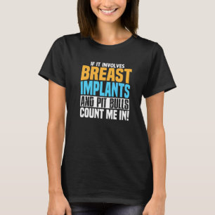 Camiseta Implantes Mamarios Pit Bull Humor Extrañamente Esp