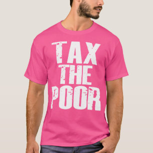 Camiseta Imponer a los pobres