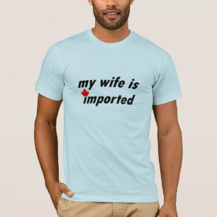 Camiseta Importan a mi esposa (Canadá)