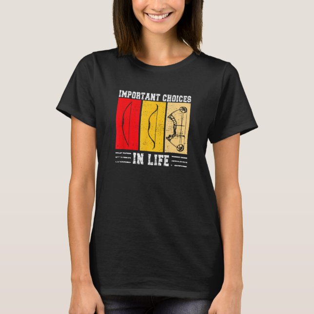 Camiseta Important Choices In Life  Archery Joke (Anverso)
