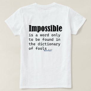 Camiseta Imposible Es Una Palabra Que Sólo Se Encuentra En 