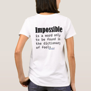Camiseta Imposible Es Una Palabra Que Sólo Se Encuentra En