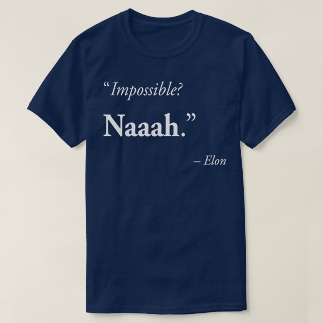 Camiseta Impossible Naaah Entrepreneur quote amp Accessorie (Diseño del anverso)