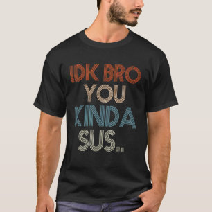 Camiseta Impostor de meme de juegos divertida Gamer IDK Bro