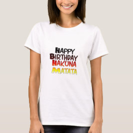 Camiseta Impresión artística del cumpleaños Hakuna Matata