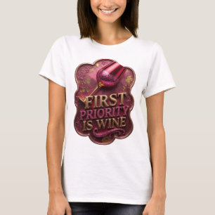 Camiseta Impresión Chic Gold LA PRIMERA PRIORIDAD ES EL VIN