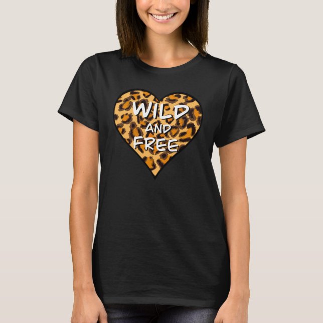 Camiseta Impresión de leopardo | corazón salvaje y libre |  (Anverso)