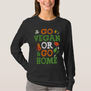 Camiseta Impresión trasera Ve vegano o vete a casa Veganism
