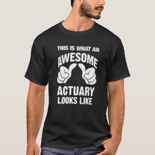 Camiseta Impresionante Actuario Parece Gracioso