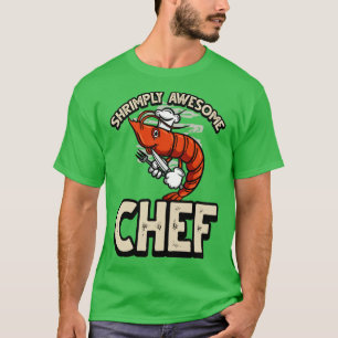 Camiseta Impresionante Chef Funny ShrimpPrawn Pun