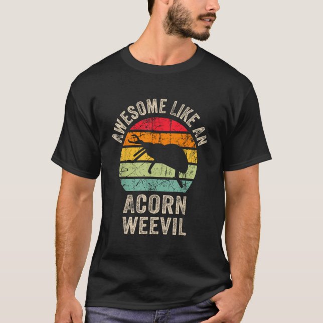 Camiseta Impresionante como Acorn weevil Funny Acorn weevil (Anverso)