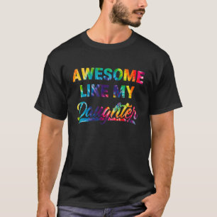 Camiseta Impresionante como el día de mi hija de tintes, pa