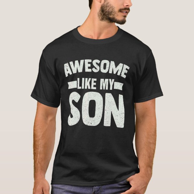 Camiseta Impresionante como el día de mi padre hijo (Anverso)