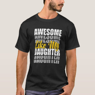Camiseta Impresionante como el día de papá de mi hija