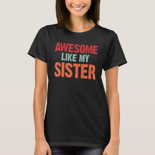 Camiseta Impresionante como mi hermana Retro Funny Brother