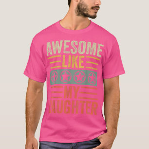 Camiseta Impresionante como mi hija, divertida madre de mi 