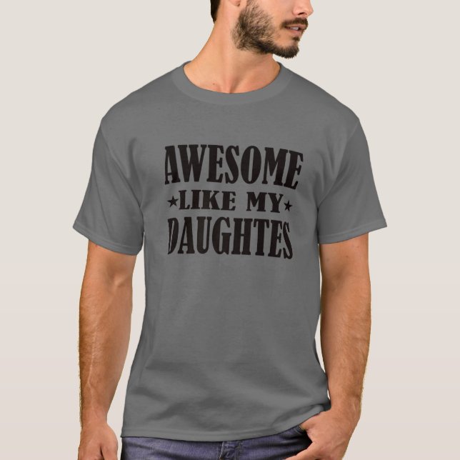 Camiseta Impresionante como mi hija el día del padre Vinta  (Anverso)