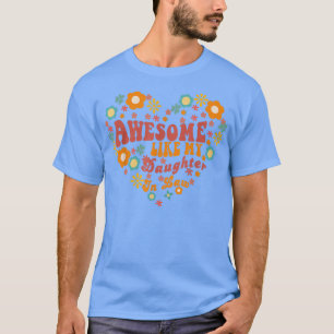 Camiseta Impresionante Como Mi Hija En El Día De Los Padres