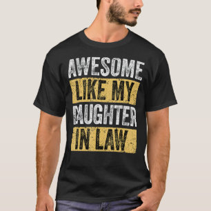 Camiseta Impresionante Como Mi Hija En La Ley, Papá Chistes