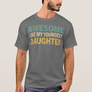 Camiseta Impresionante, Como Mi Hija Más Joven, Funny Vinta
