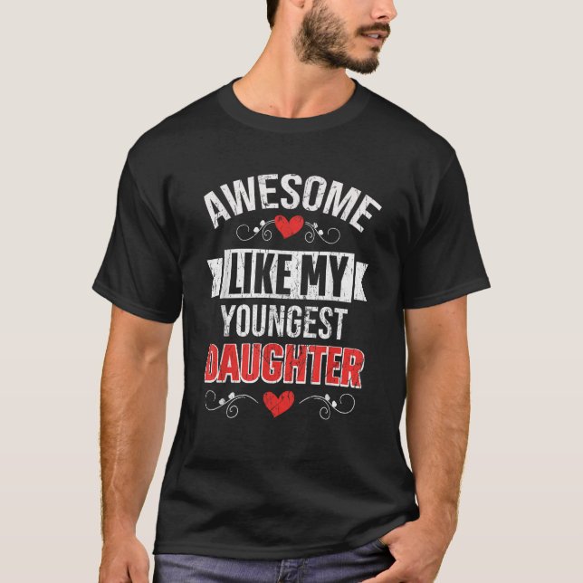 Camiseta Impresionante, Como Mi Hija Más Joven, Funny Vinta (Anverso)