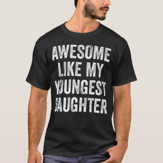 Camiseta Impresionante Como Mi Hija Menor Día de la Madre