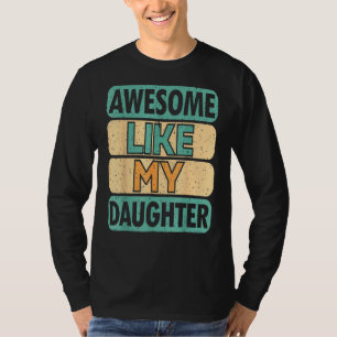 Camiseta Impresionante Como Mi Hija Padre Vintage Mamá Papá