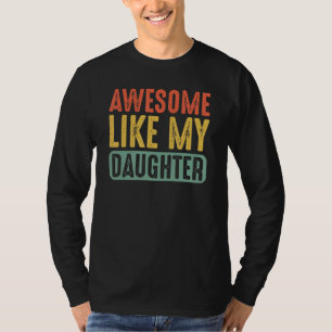 Camiseta Impresionante Como Mi Hija Padre Vintage Mamá Papá